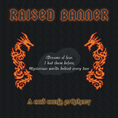 Raised Banner - A mad man's prophecy